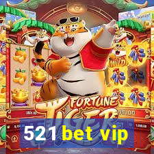 521 bet vip